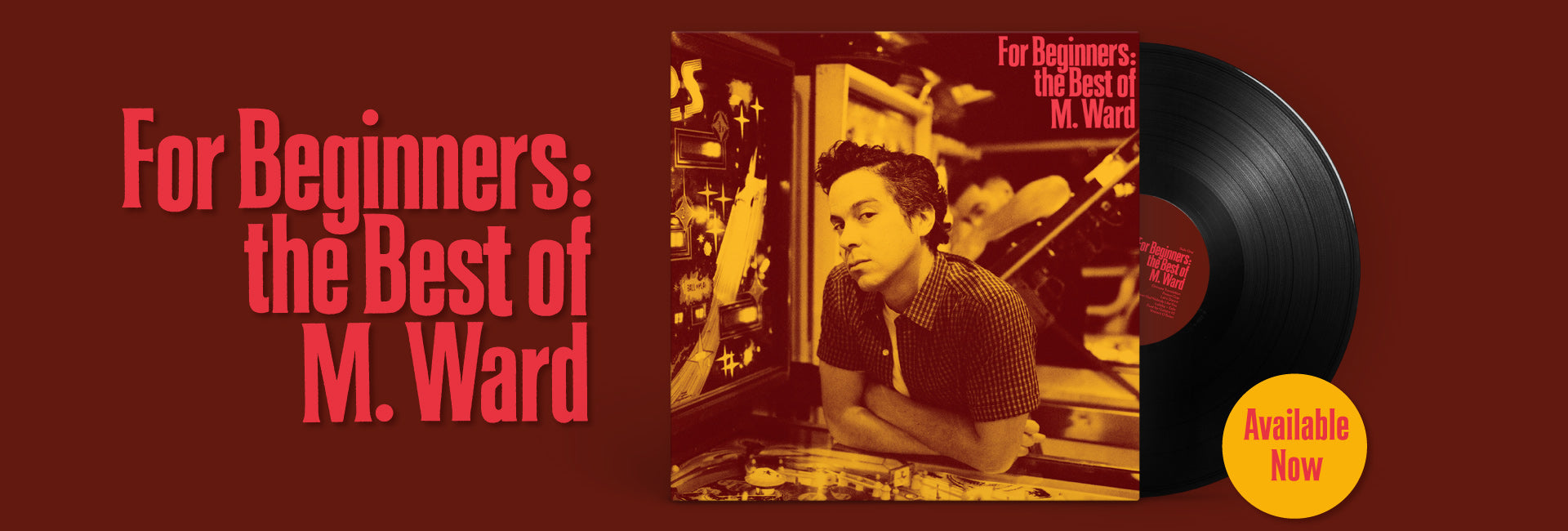 For Beginners: The best of M. Ward. Available now.